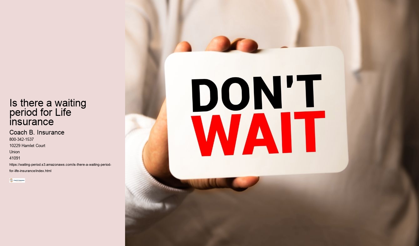 Is there a waiting period for Life insurance